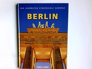 Berlin. Text- und Bildred.: Andrea Herfurth-Schindler / Die schönsten Städteziele Europas