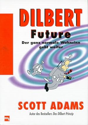 Bild des Verkufers fr Dilbert future : der ganz normale Wahnsinn geht weiter. zum Verkauf von Antiquariat Buchhandel Daniel Viertel