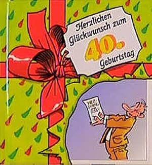 Bild des Verkufers fr Herzlichen Glckwunsch zum 40. Geburtstag. zum Verkauf von Antiquariat Buchhandel Daniel Viertel