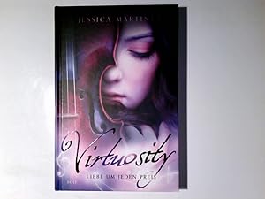 Bild des Verkufers fr Virtuosity - Liebe um jeden Preis. Jessica Martinez. bers. aus dem amerikan. Engl. von Sabine Bhose zum Verkauf von Antiquariat Buchhandel Daniel Viertel