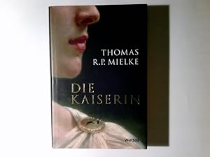 Bild des Verkufers fr Die Kaiserin : Roman. Thomas R. P. Mielke zum Verkauf von Antiquariat Buchhandel Daniel Viertel