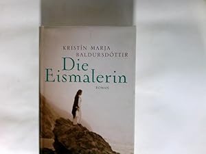 Seller image for Die Eismalerin : Roman. for sale by Antiquariat Buchhandel Daniel Viertel