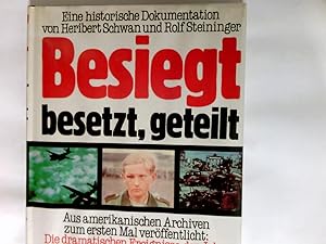 Seller image for Besiegt, besetzt, geteilt : von d. Invasion bis zur Spaltung Deutschlands ; e. histor. Dokumentation. for sale by Antiquariat Buchhandel Daniel Viertel