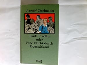 Bild des Verkufers fr Paule Pizolka oder Eine Flucht durch Deutschland Roman Jubilumsbibliothek 25 Jahre Beltz & Gelberg zum Verkauf von Antiquariat Buchhandel Daniel Viertel