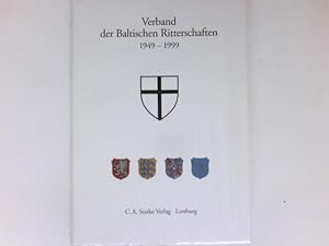 Verband der Baltischen Ritterschaften 1949 - 1999 : hrsg. vom Präsidium des Verbandes der Baltisc...