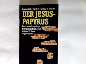 Bild des Verkufers fr Der Jesus-Papyrus : die Entdeckung einer Evangelien-Handschrift aus der Zeit der Augenzeugen. Aus dem Engl. von Renate Gotthard (Kap. 4 und 7) zum Verkauf von Antiquariat Buchhandel Daniel Viertel