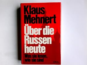 Über die Russen heute : was sie lesen, wie sie sind ; e. Beitr. zum Verständnis d. Russen Klaus M...