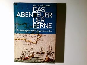 Das Abenteuer der Ferne : Entdeckungsfahrten in vier Jahrtausenden. Mit 8 Farbtaf., 64 Bildseiten...