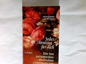 Seller image for Jeder Atemzug fr dich : die 100 beliebtesten deutschen Liebesgedichte. for sale by Antiquariat Buchhandel Daniel Viertel