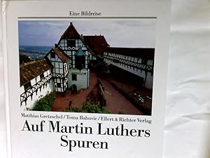 Seller image for Auf Martin Luthers Spuren. Eine Bildreise for sale by Antiquariat Buchhandel Daniel Viertel