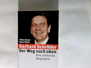 Bild des Verkufers fr Der Weg nach oben : Gerhard Schrder - eine politische Biographie. zum Verkauf von Antiquariat Buchhandel Daniel Viertel