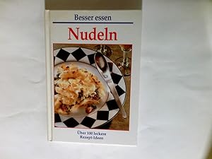Seller image for Nudeln : ber 100 leckere Rezepte. Besser essen for sale by Antiquariat Buchhandel Daniel Viertel