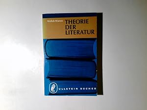 Theorie der Literatur. René Wellek ; Austin Warren. Aus d. Engl. übertr. von Edgar u. Marlene Loh...