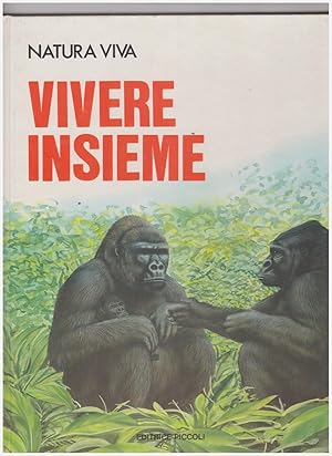 Seller image for Vivere insieme (natura viva) for sale by Libreria IV Fontane S.a.S