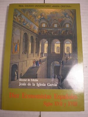 Diez economistas españoles. Siglos XVII y XVIII: Fray Miguel Bartolomé Salón - Miguel Caxa de Ler...