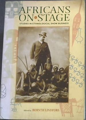 Image du vendeur pour Africans on Stage : Studies in Ethnological Show Business mis en vente par Chapter 1