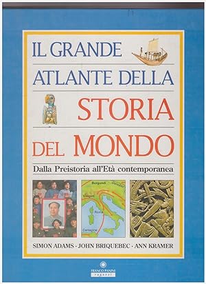 Seller image for Il grande atlante della storia del mondo (dalla Preistoria all'Et Contemporanea) for sale by Libreria IV Fontane S.a.S