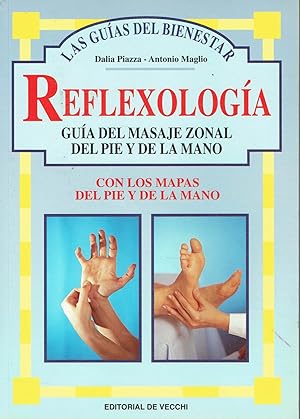 Reflexología. Guía del masaje zonal del pie y la mano.