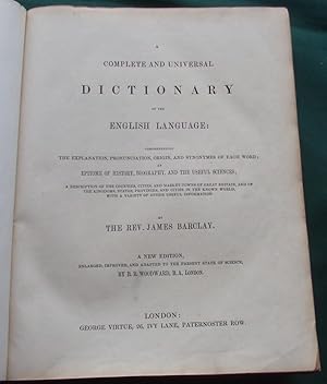 Imagen del vendedor de A Complete and Universal Dictionary of the English Language: Comprehending the Explanation, Pronunciation, Origin, and Synonyms of Each Word; an Epitome of History, Biography, and the Useful Sciences; a Description of the Counties, Cities, . a la venta por George Jeffery Books