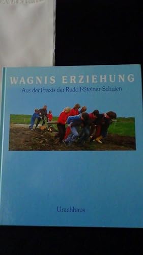Seller image for Wagnis Erziehung. Aus der Praxis der Rudolf-Steiner-Schulen. for sale by GAMANDER ANTIQUARIAT