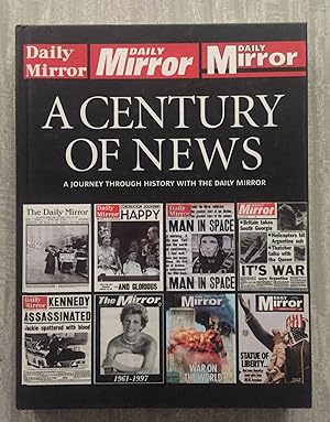 Seller image for A CENTURY OF NEWS. A journey through history with the Daily Mirror for sale by Librera Sagasta