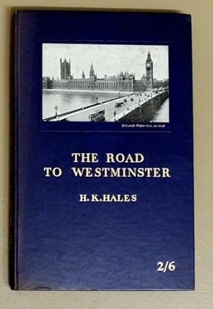 The Road to Westminster and My Impressions of Parliament