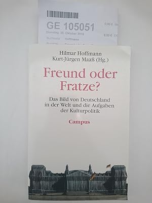 Freund oder Fratze? Das Bild von Deutschland in der Welt und die Aufgaben der Kulturpolitik