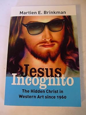 Seller image for Jesus Incognito: The Hidden Christ in Western Art since 1960 for sale by Lily of the Valley Books
