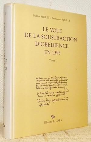 Seller image for Le vote de la soustraction d'obdience en 1398. Tome I. Introduction. Editions et fac-simils des bulletins de vote. for sale by Bouquinerie du Varis