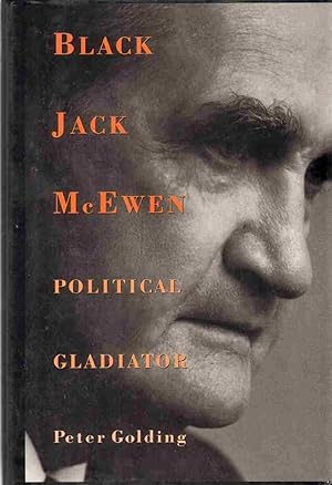 Seller image for BLACK JACK MCEWEN Political Gladiator for sale by The Avocado Pit