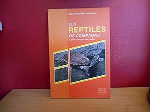 LES REPTILES DE COMPAGNIE GUIDE COMPLET DU MAITRE