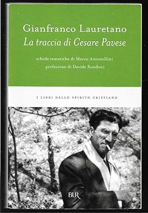 La traccia di Cesare Pavese Schede tematiche di Marco Antonellini Prefazione di Davide Rondoni