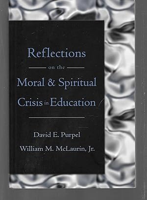 Image du vendeur pour reflections on the moral and spiritual crisis in education mis en vente par Thomas Savage, Bookseller