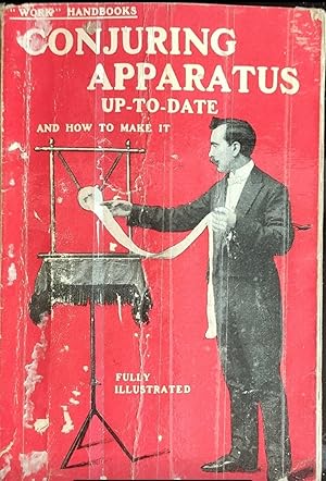 Image du vendeur pour Conjuring Apparatus up-to-date and how to make it: Cassell 'Work' Handbooks series. mis en vente par Shore Books