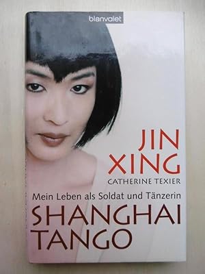 Seller image for Shanghai Tango. Mein Leben als Soldat und Tänzerin. (Aus dem Französischen von Anne Spielmann). for sale by Antiquariat Steinwedel