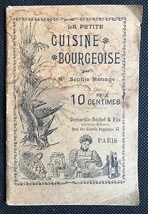 Imagen del vendedor de La petite cuisine bourgeoise par M.lle Sophie Mnage. a la venta por Libreria antiquaria Dedalo M. Bosio