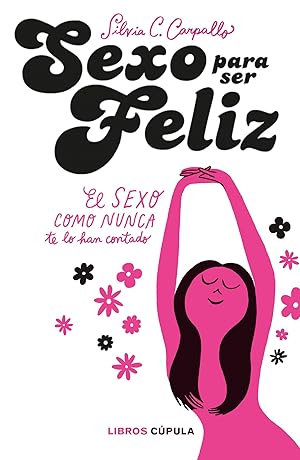 Imagen del vendedor de SEXO PARA SER FELIZ El sexo como nunca te lo han contado a la venta por Imosver