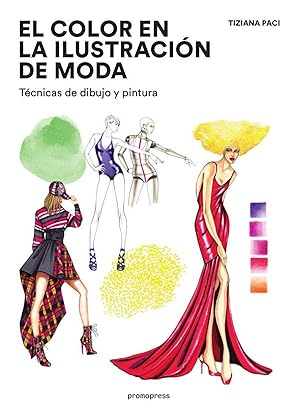 COLOR EN LA ILUSRTACIÓN DE MODA Técnicas de dibujo y pintura