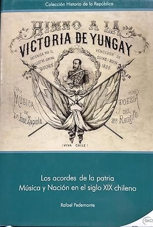 Los acordes de la patria. Música y Nación en el siglo XIX chileno. Prólogo Gabriel Cid