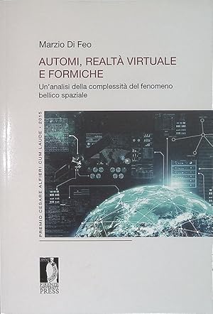 Automi, realtà virtuale e formiche. Un'analisi della complessità del fenomeno bellico spaziale