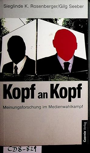 Seller image for Kopf an Kopf Meinungsforschung im Medienwahlkampf for sale by ANTIQUARIAT.WIEN Fine Books & Prints