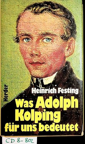 Bild des Verkufers fr Was Adolph Kolping fr uns bedeutet zum Verkauf von ANTIQUARIAT.WIEN Fine Books & Prints