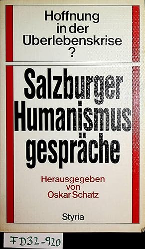 Bild des Verkufers fr Hoffnung in der berlebenskrise? Salzburger Humanismusgesprche. zum Verkauf von ANTIQUARIAT.WIEN Fine Books & Prints