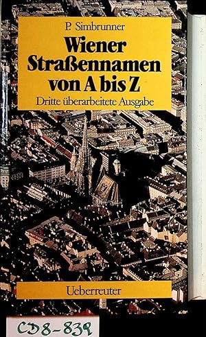 Bild des Verkufers fr Wiener Straennamen von A bis Z. zum Verkauf von ANTIQUARIAT.WIEN Fine Books & Prints