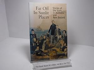 Far Off in Sunlit Places: Scots in Australia and New Zealand