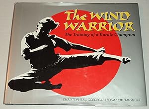 Bild des Verkufers fr THE WIND WARRIOR: The Training of a Karate Champion. zum Verkauf von Blue Mountain Books & Manuscripts, Ltd.