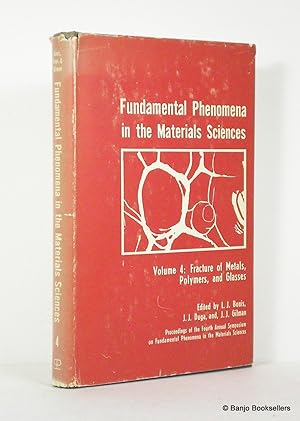 Fundamental Phenomena in the Materials Sciences Volume 4: Fracture of Metals, Polymers, and Glasses