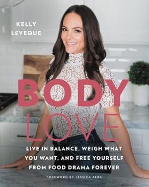 Seller image for Body Love: Live in Balance, Weigh What You Want, and Free Yourself from Food Drama Forever (Hardback or Cased Book) for sale by BargainBookStores