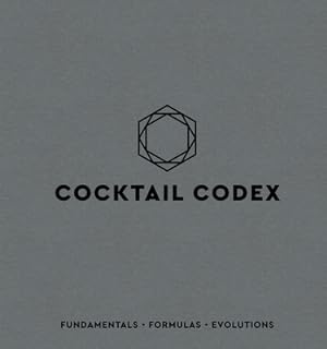 Immagine del venditore per Cocktail Codex: Fundamentals, Formulas, Evolutions (Hardback or Cased Book) venduto da BargainBookStores