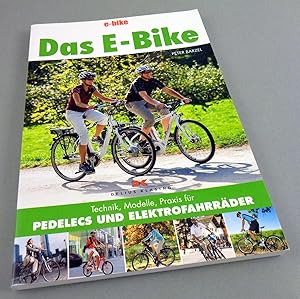 Das E-Bike. Technik, Modelle, Praxis für Pedelecs und Elektrofahrräder.